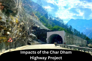 Impacts of the Char Dham Highway Project