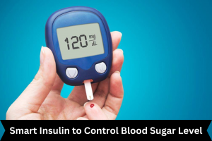 Smart Insulin to Control Blood Sugar Level