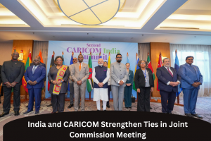 India and CARICOM Strengthen Ties in Joint Commission Meeting