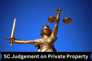 SC Judgement on Private Property