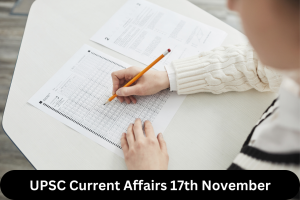 UPSC Current Affairs 17th November