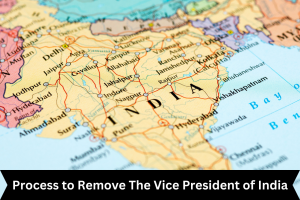 Process to Remove The Vice President of India