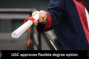 UGC approves flexible degree option