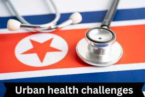 Urban health challenges