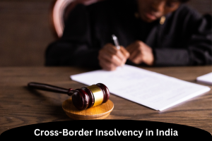 Cross-Border Insolvency in India