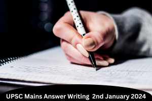 UPSC Mains Answer Writing 2nd January 2024