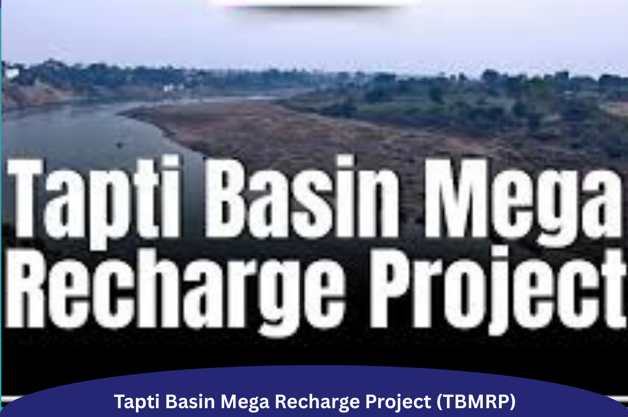 Tapti Basin Mega Recharge Project (TBMRP) |ForumIAS